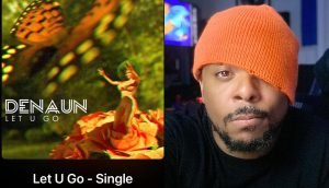 denaun-porter-let-u-go